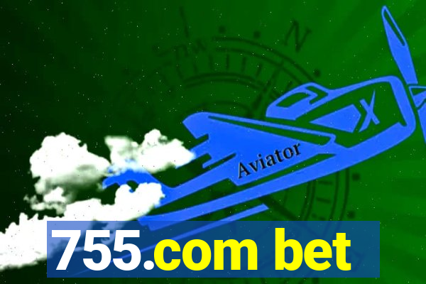 755.com bet